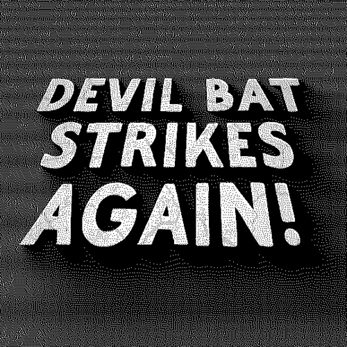 Devil_Bat_Strikes_Again.gif