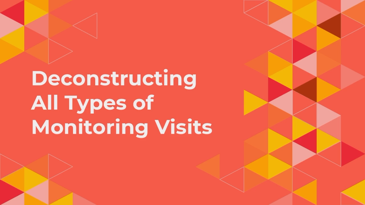 The Various Clinical Research Monitoring Visits Deconstructed