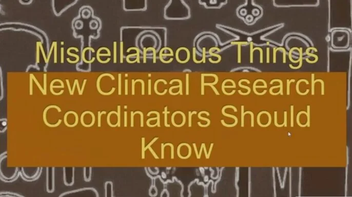 The Things New Clinical Research Coordinators Should Know On Day 1 of Their Job