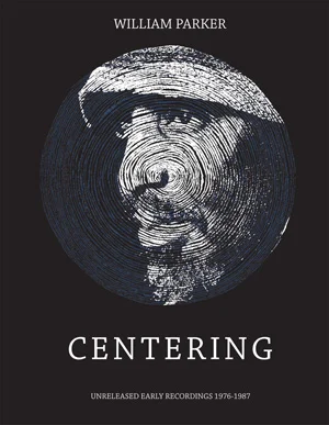 Centering: Unreleased Early Recordings 1976-1987