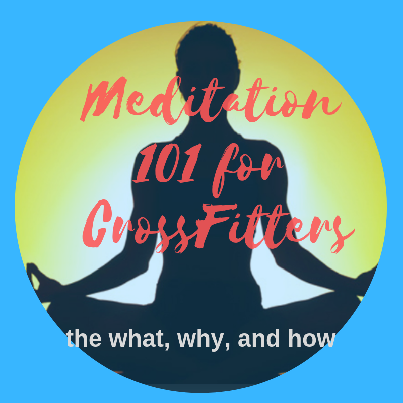 Meditation 101 for CrossFitters