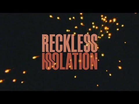 Reckless Isolation Official trailer