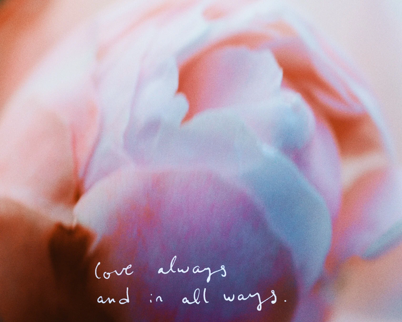 love always and in all ways.jpg