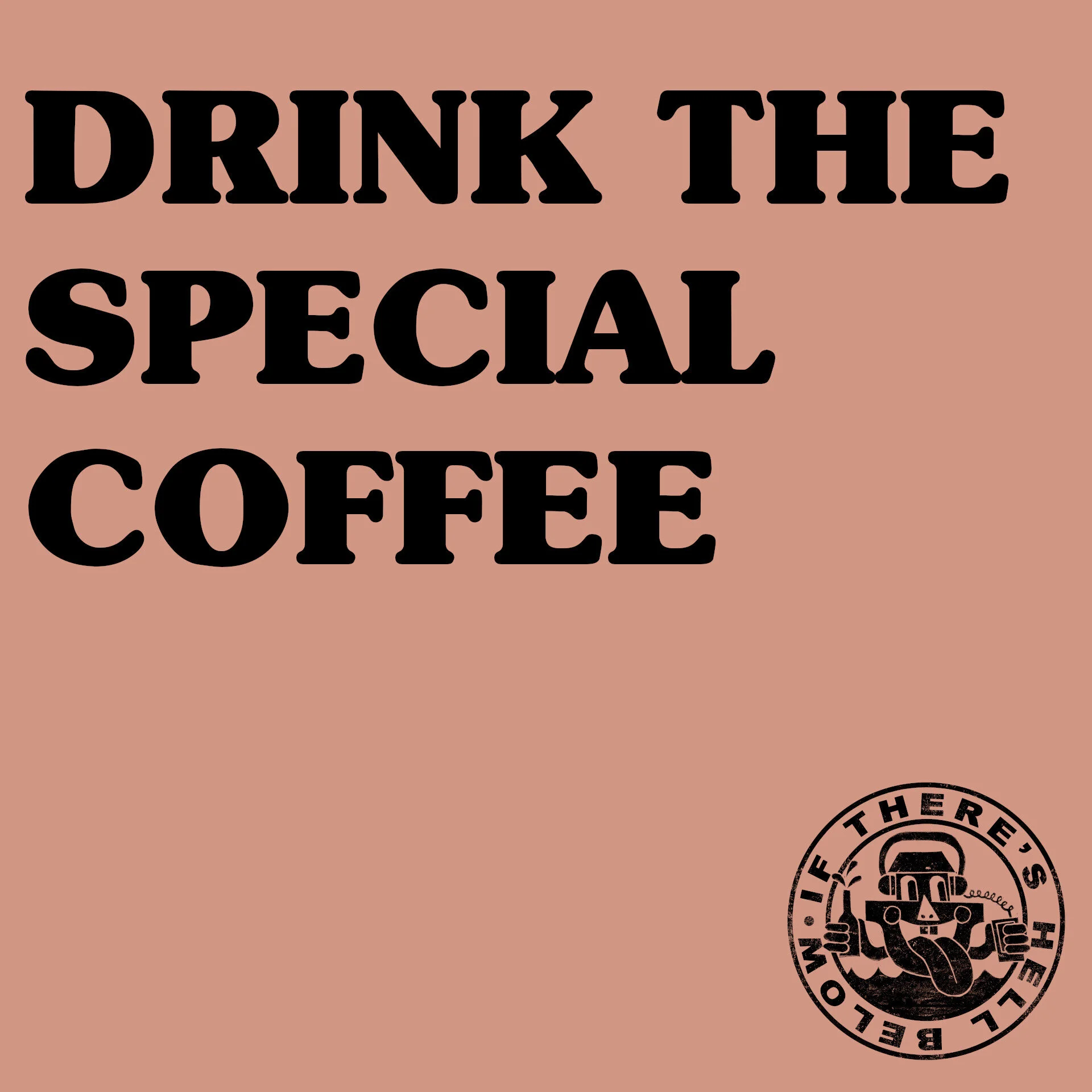 Drink the Special Coffee