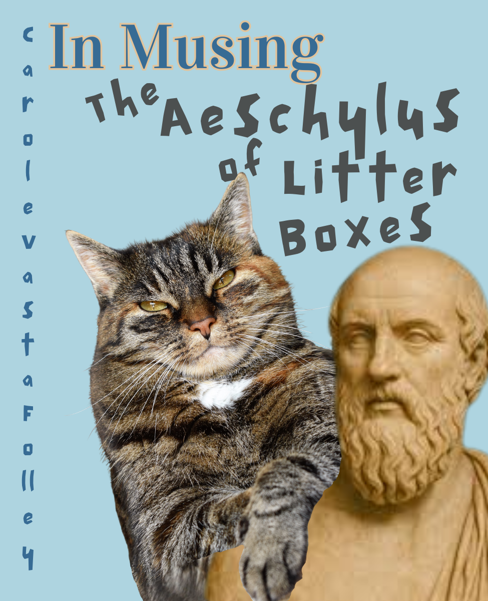 The Aeschylus of Litter Boxes