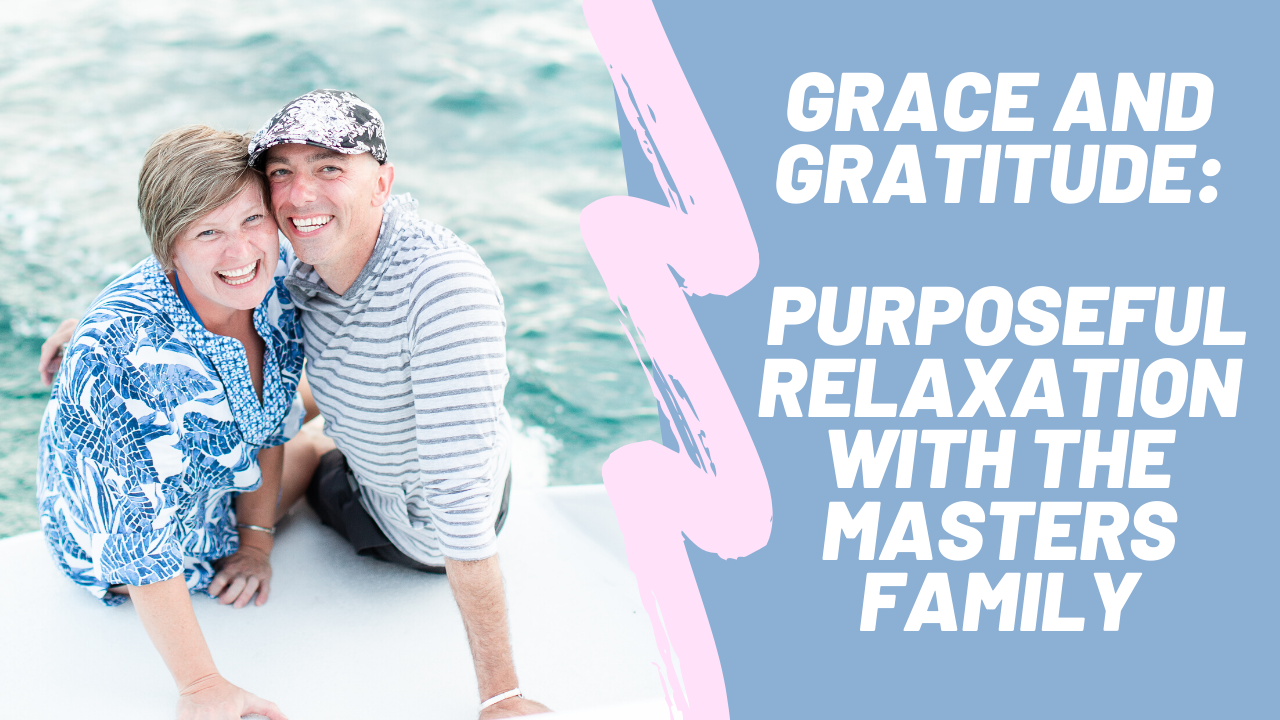 Grace + Gratitude: Purposeful Relaxation