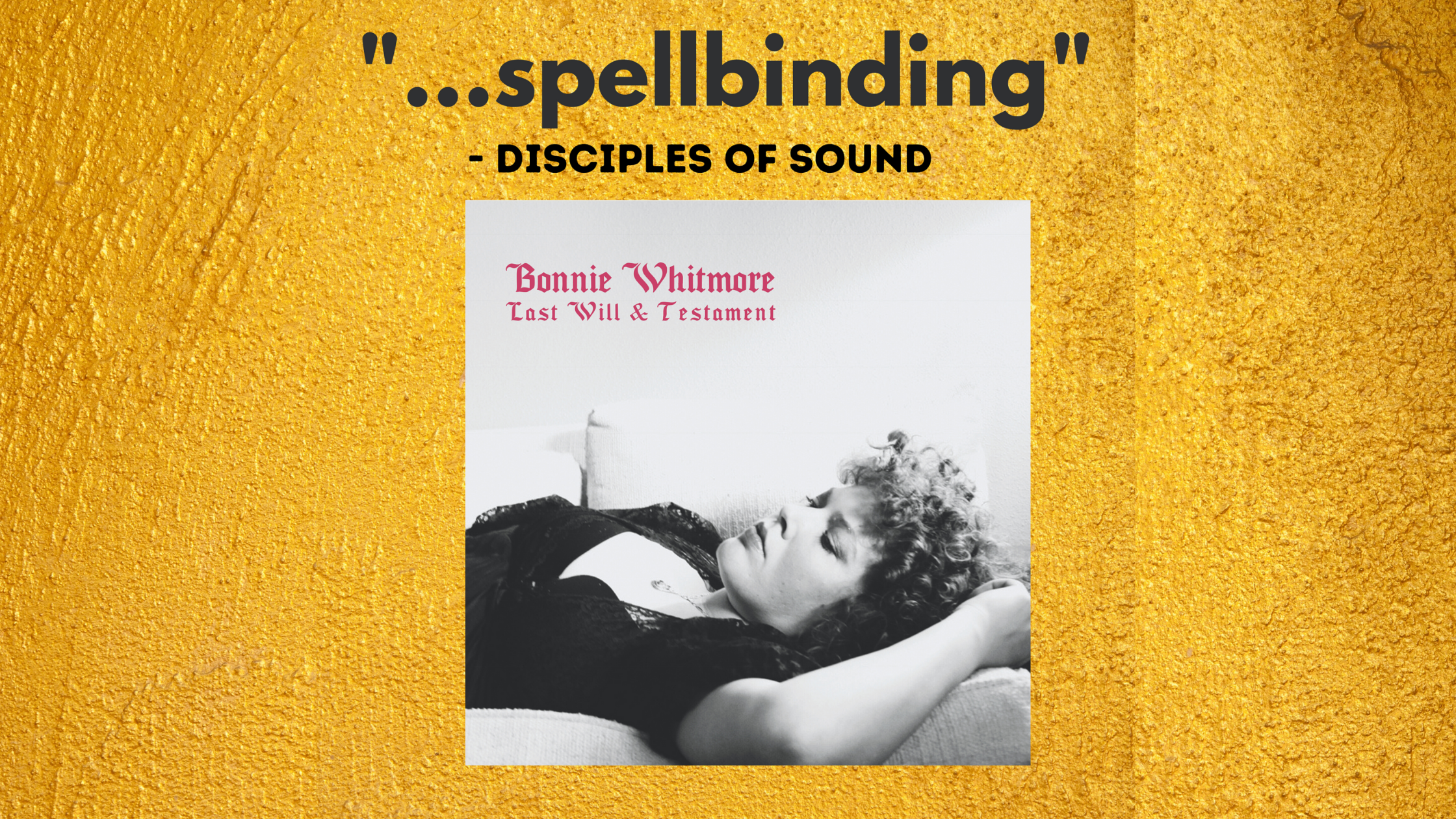 Disciples of Sound | "Bonnie Whitmore’s Lush Last Will And Testament"