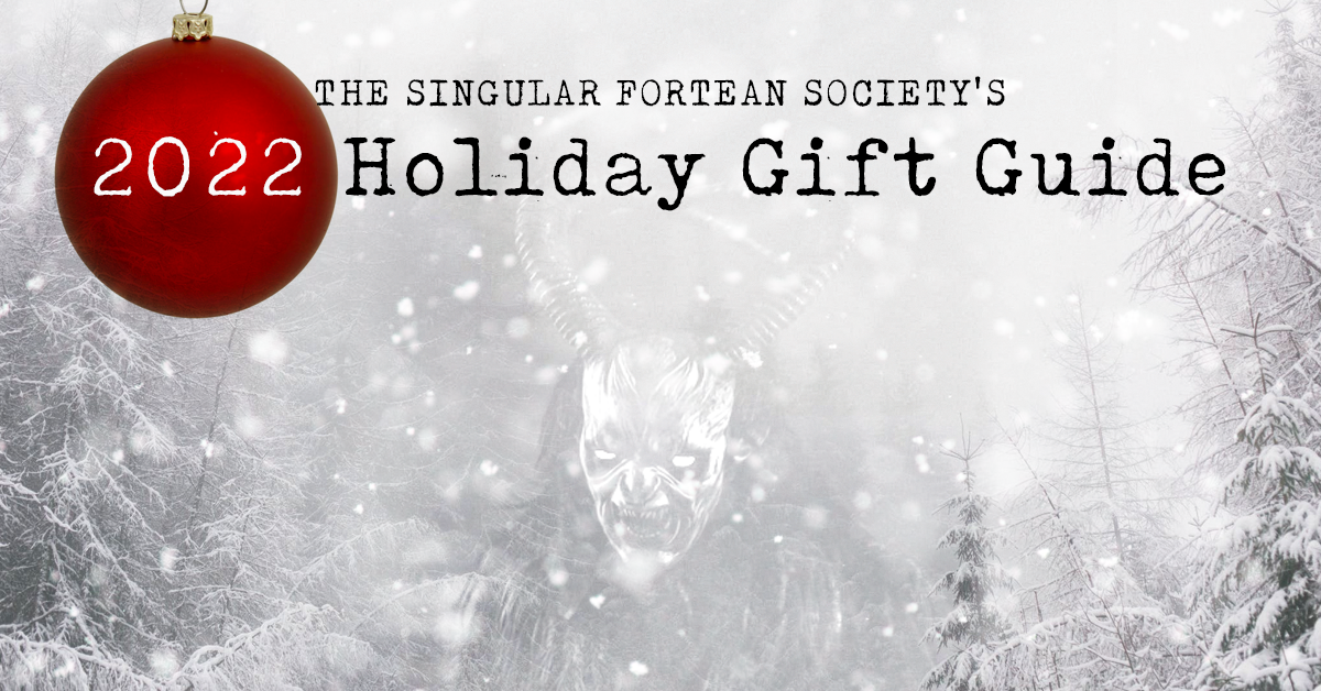 The Singular Fortean Society's 2022 Holiday Gift Guide