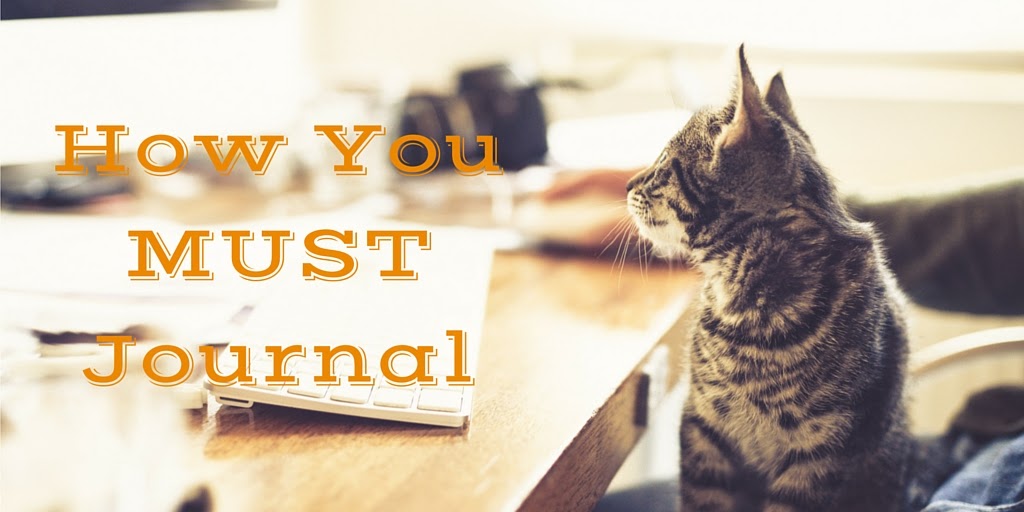 How You Must Journal