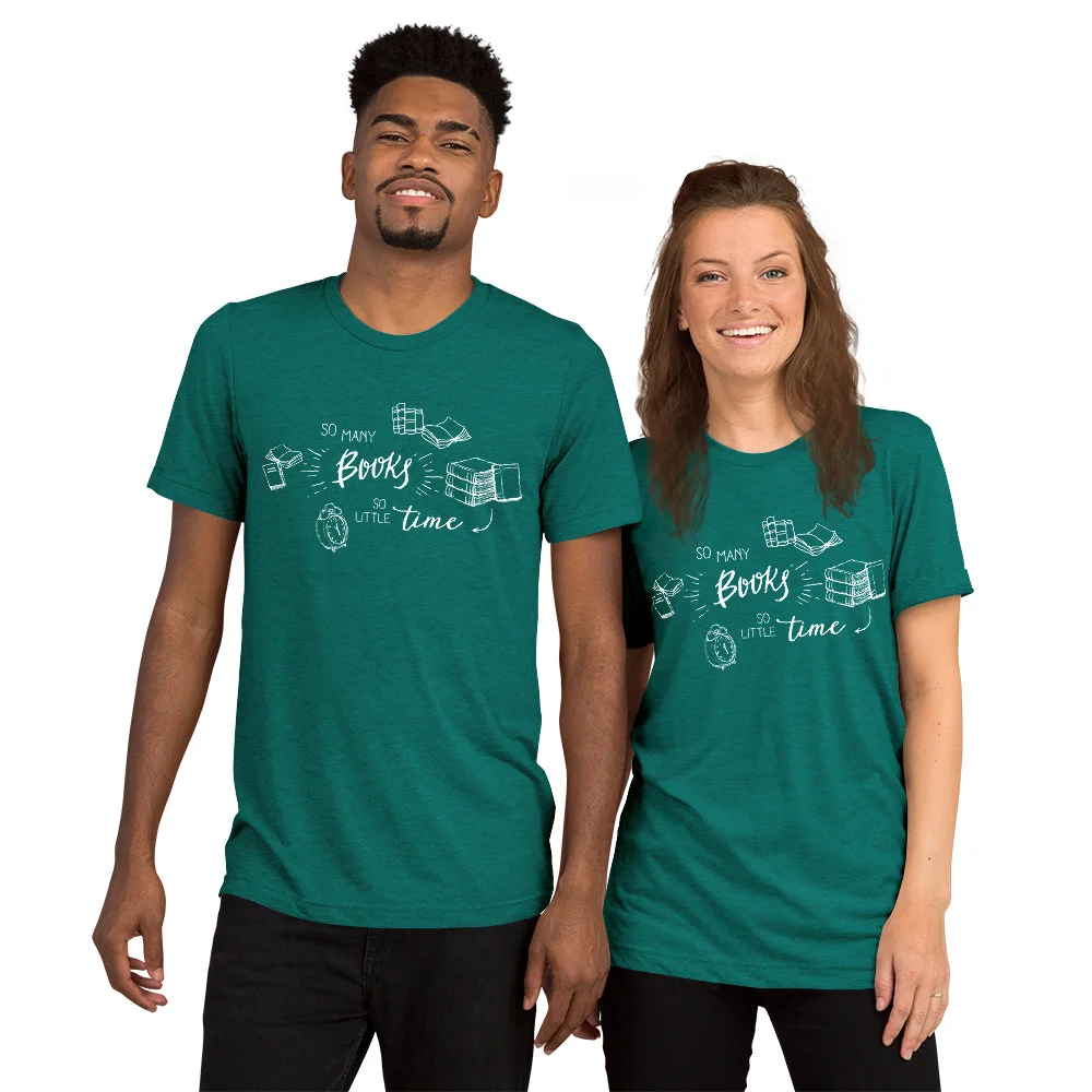 So-Many-Books-So-Little-Time-white_mockup_Front_Couples_Teal-Triblend.jpg
