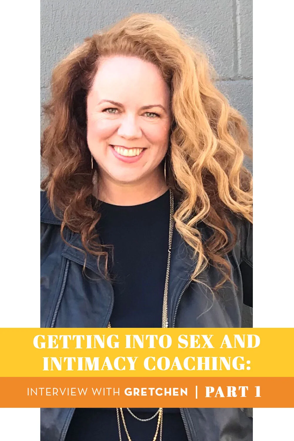 Getting Into Sex and Intimacy Coaching: Interview with Gretchen part 1