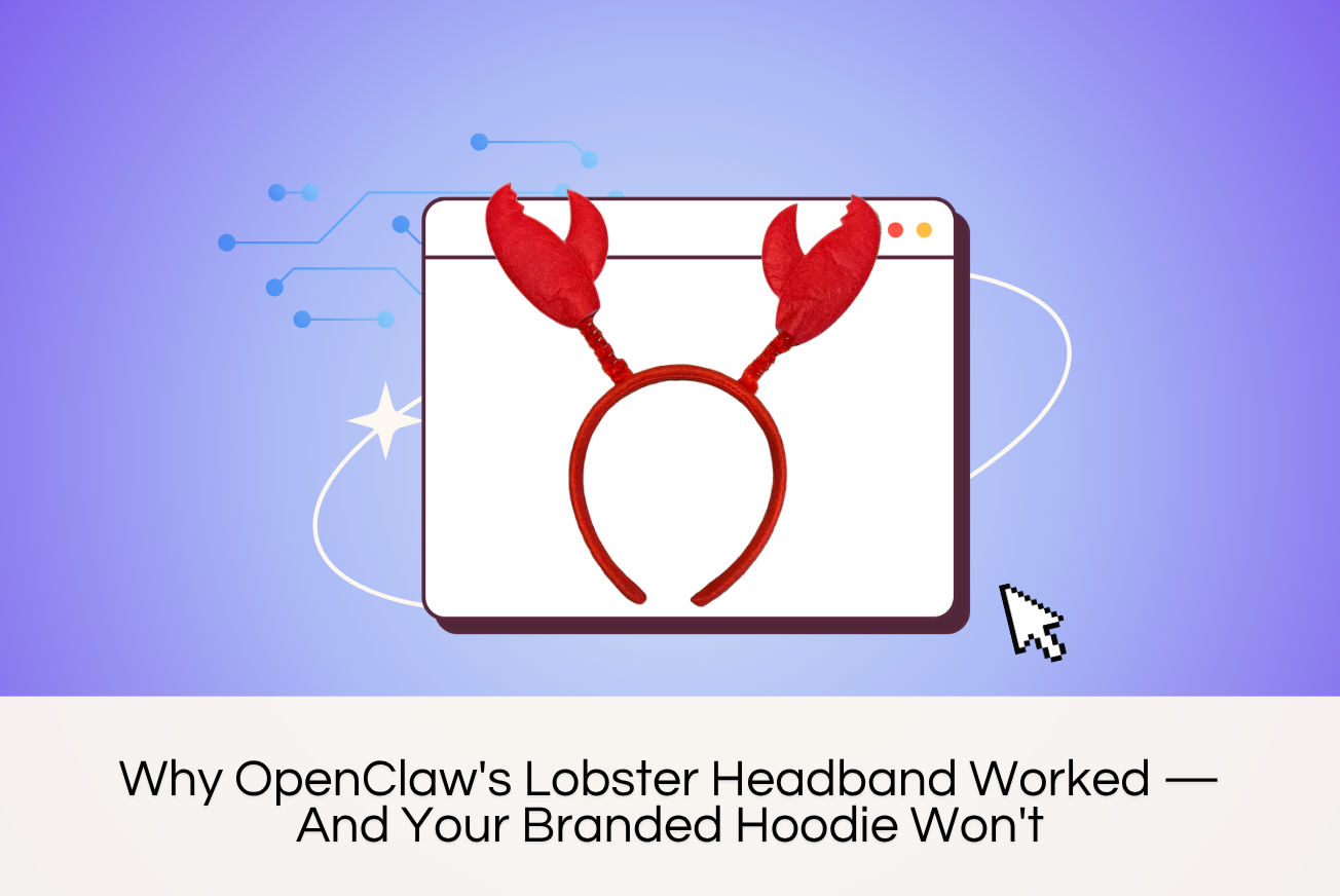 Why OpenClaw's Lobster Headband Worked — And Your Branded Hoodie Won't