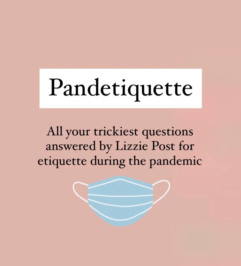 Pandetiquette: Etiquette for the Pandemic