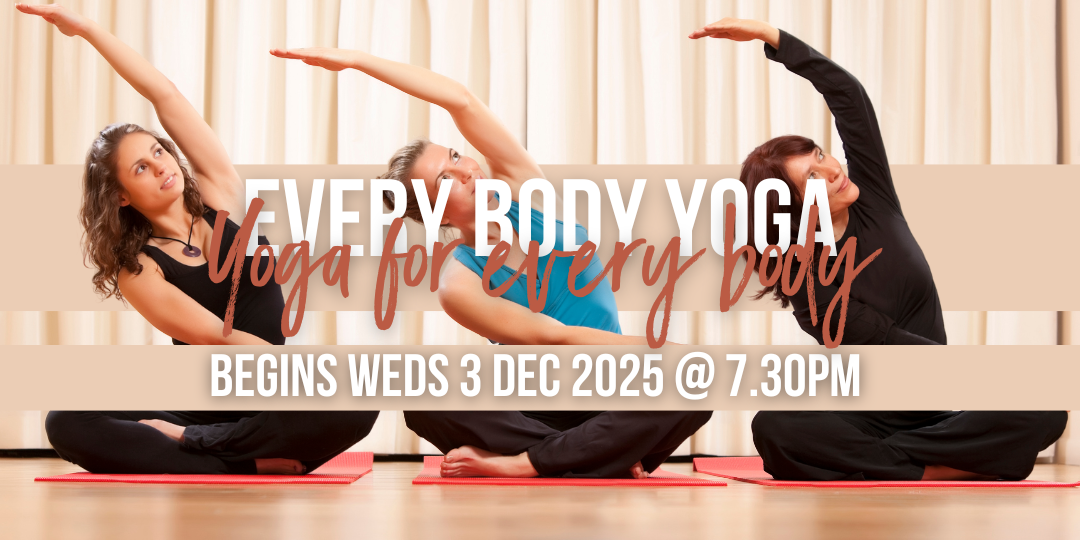 SOLD OUT: Yoga for Every Body: 7.30pm Wednesdays - Dec '25 to Feb '26