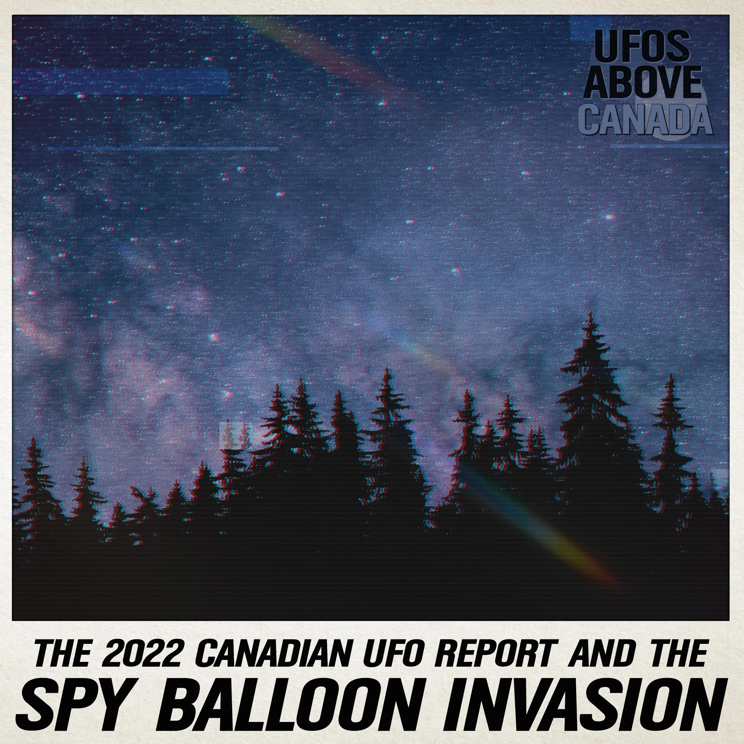the 2022 Canadian UFO Report and the spy balloon INVASION