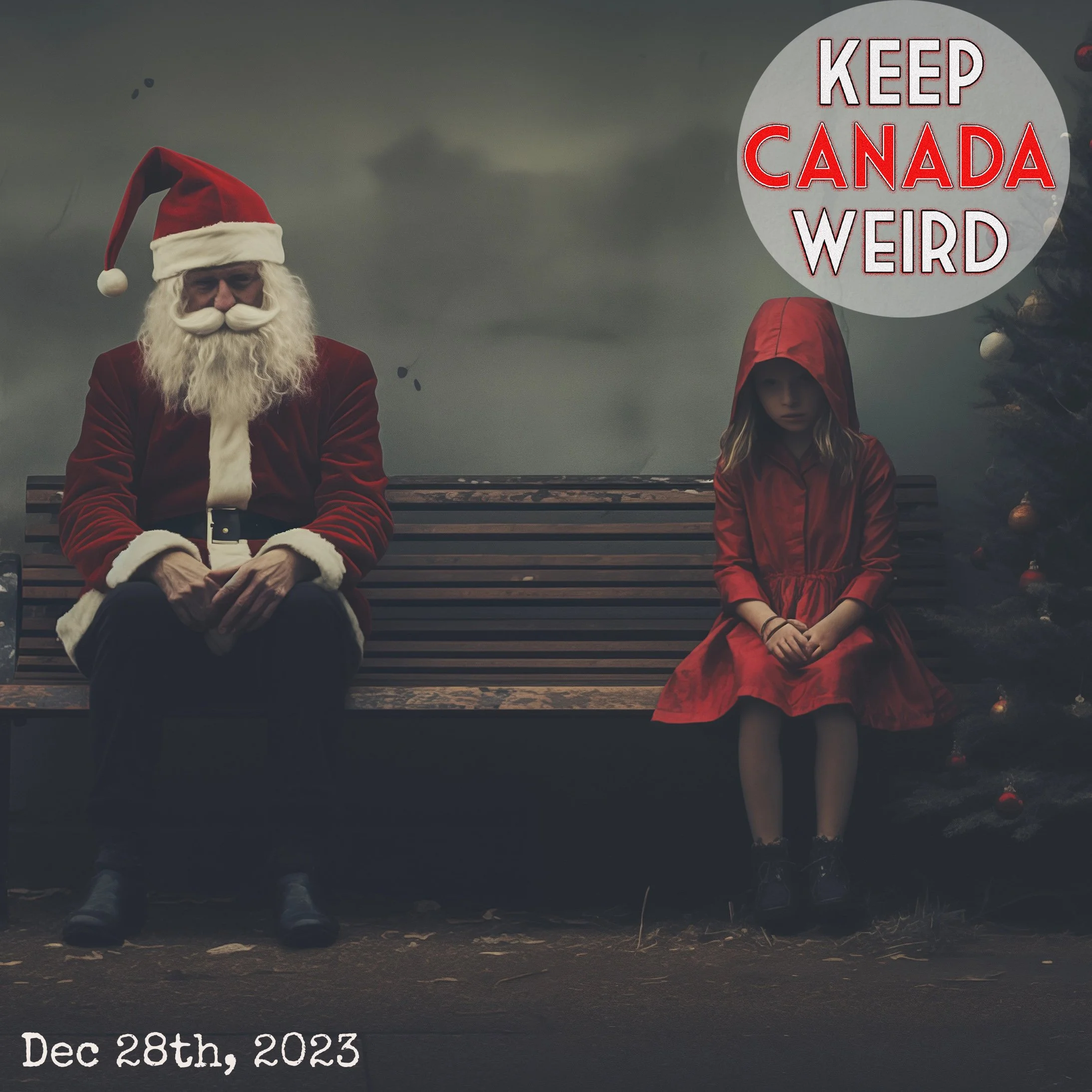 KEEP CANADA WEIRD - Dec 28th, 2023 - Bad Christmas stories, stolen coats, thrown vomit, and Santa's "wh&amp;rehouse"