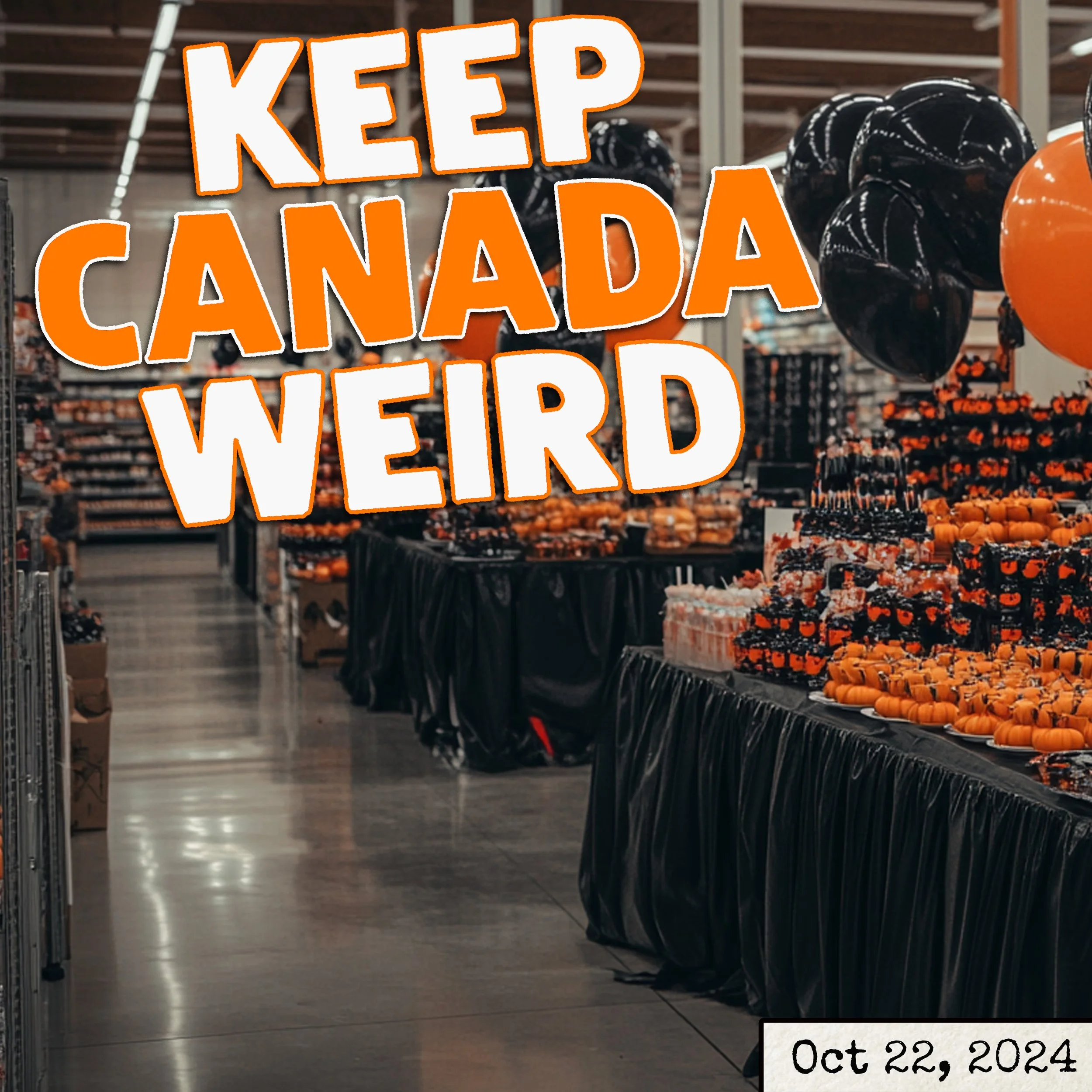 KEEP CANADA WEIRD - Oct 22 2024 - Happy birthday at Costco, doggy door for bears, hoarders, gelato theft