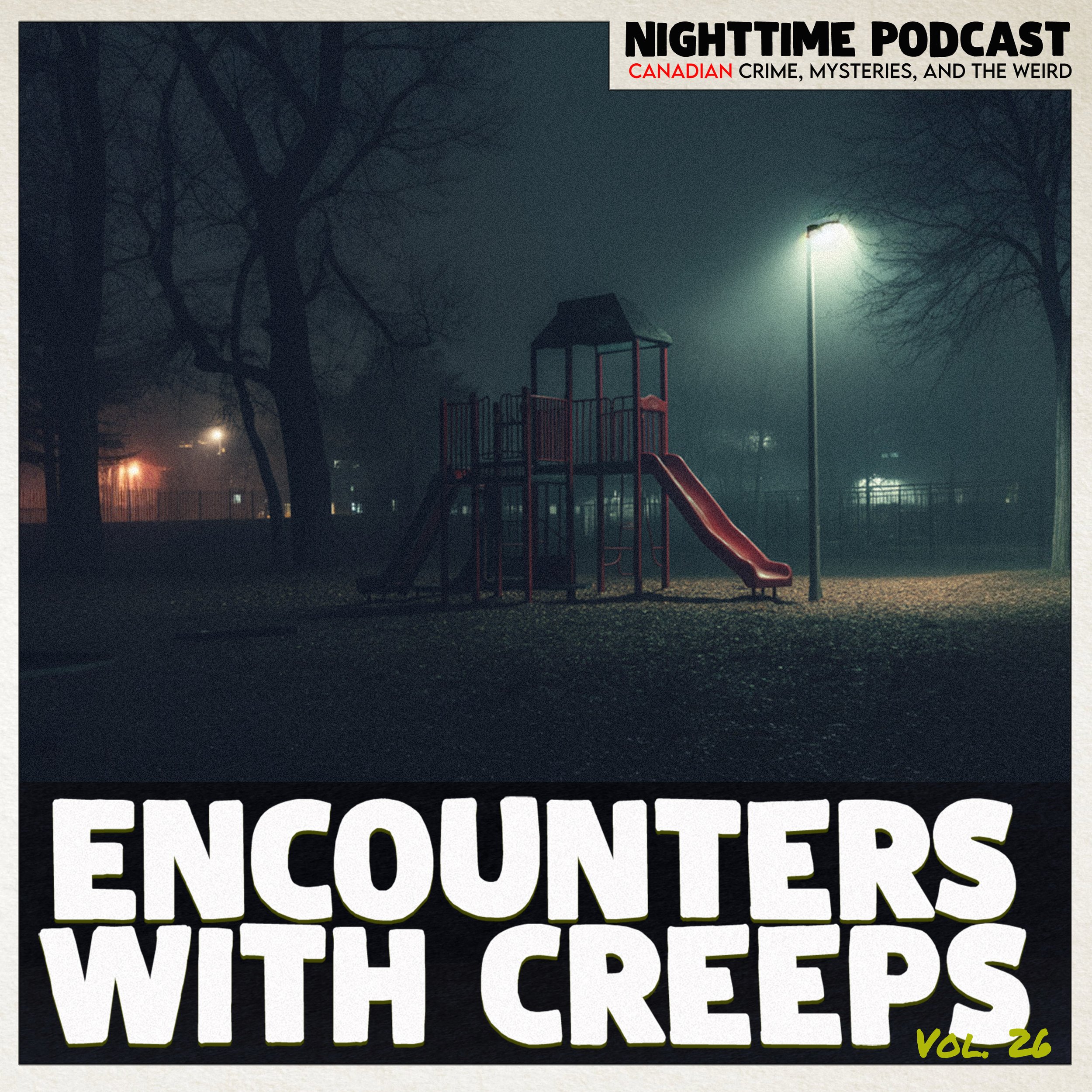 Encounters With Creeps - Volume 26
