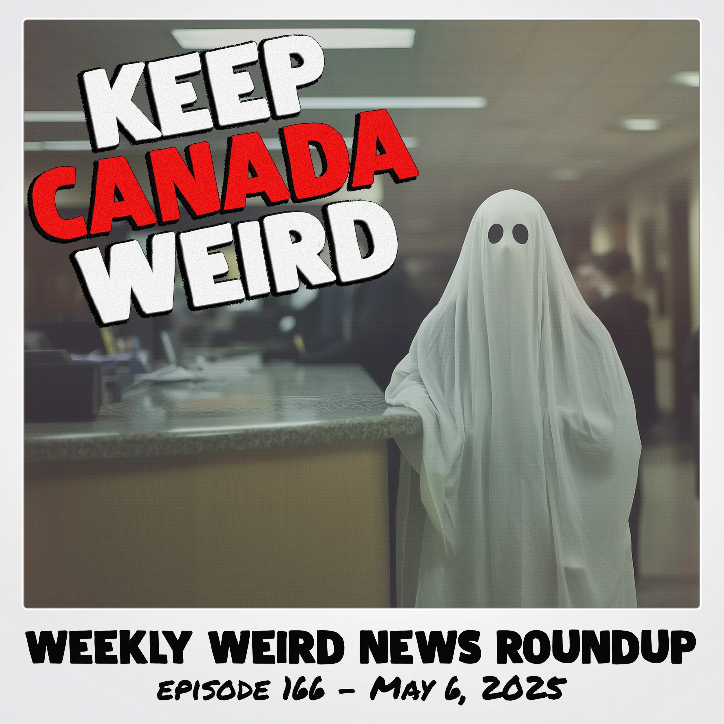 KEEP CANADA WEIRD - 166 - 2025/06/06 -  Kenzie gets caught, a creepy misunderstanding, and two ghost stories