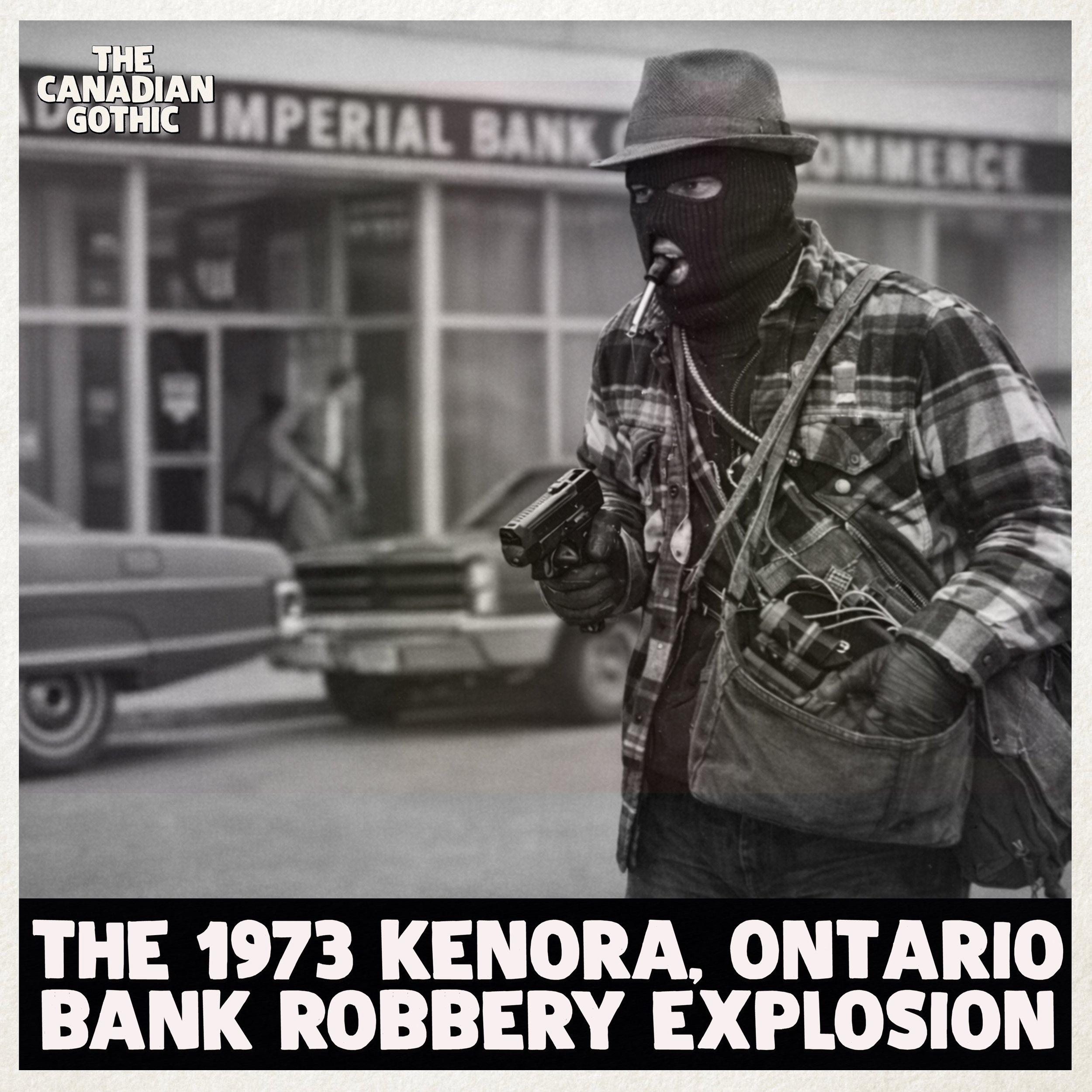 The 1973 Kenora Bank Robbery Explosion