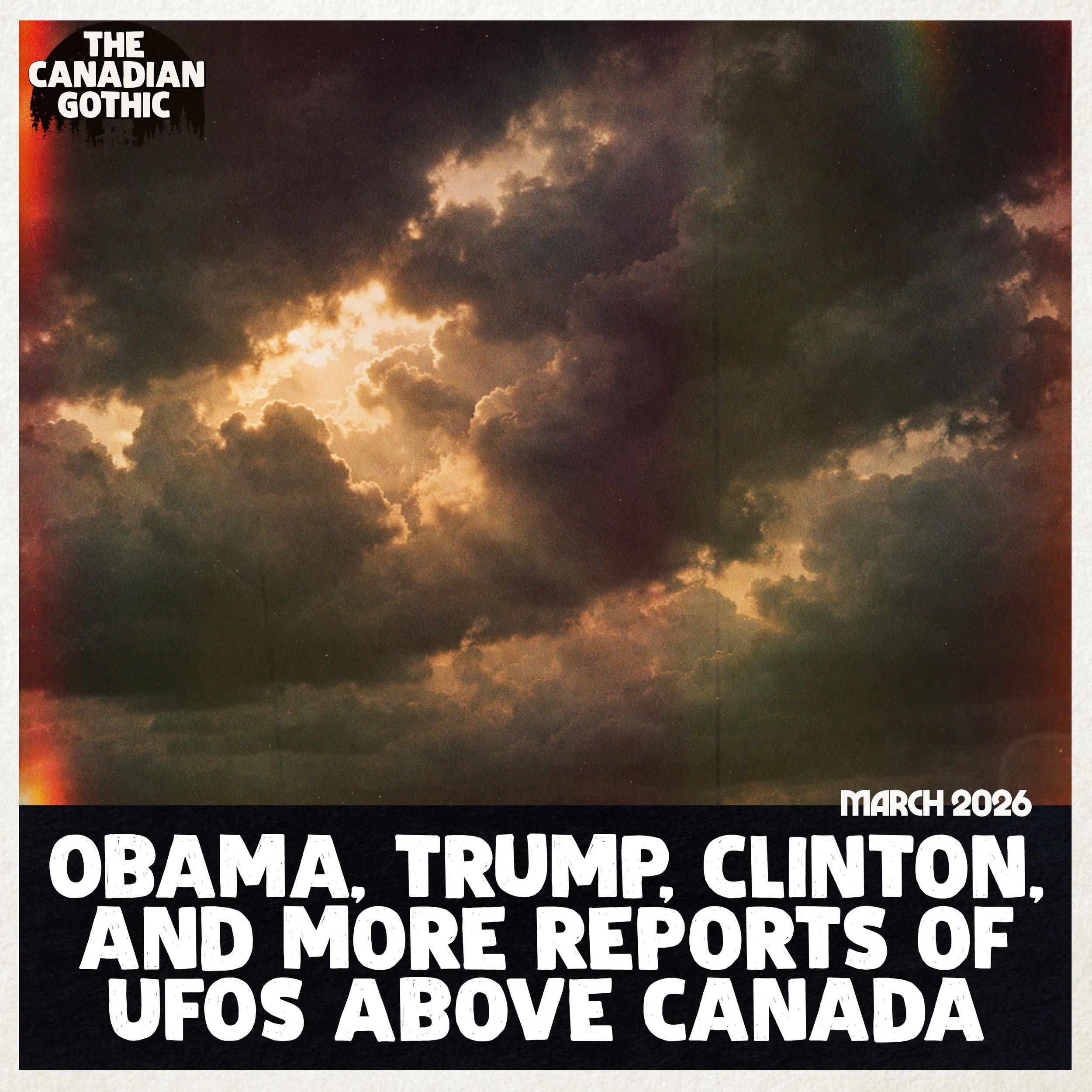 Obama, Trump, The American UFO Files, and Witness Reports of UFOs Above Canada