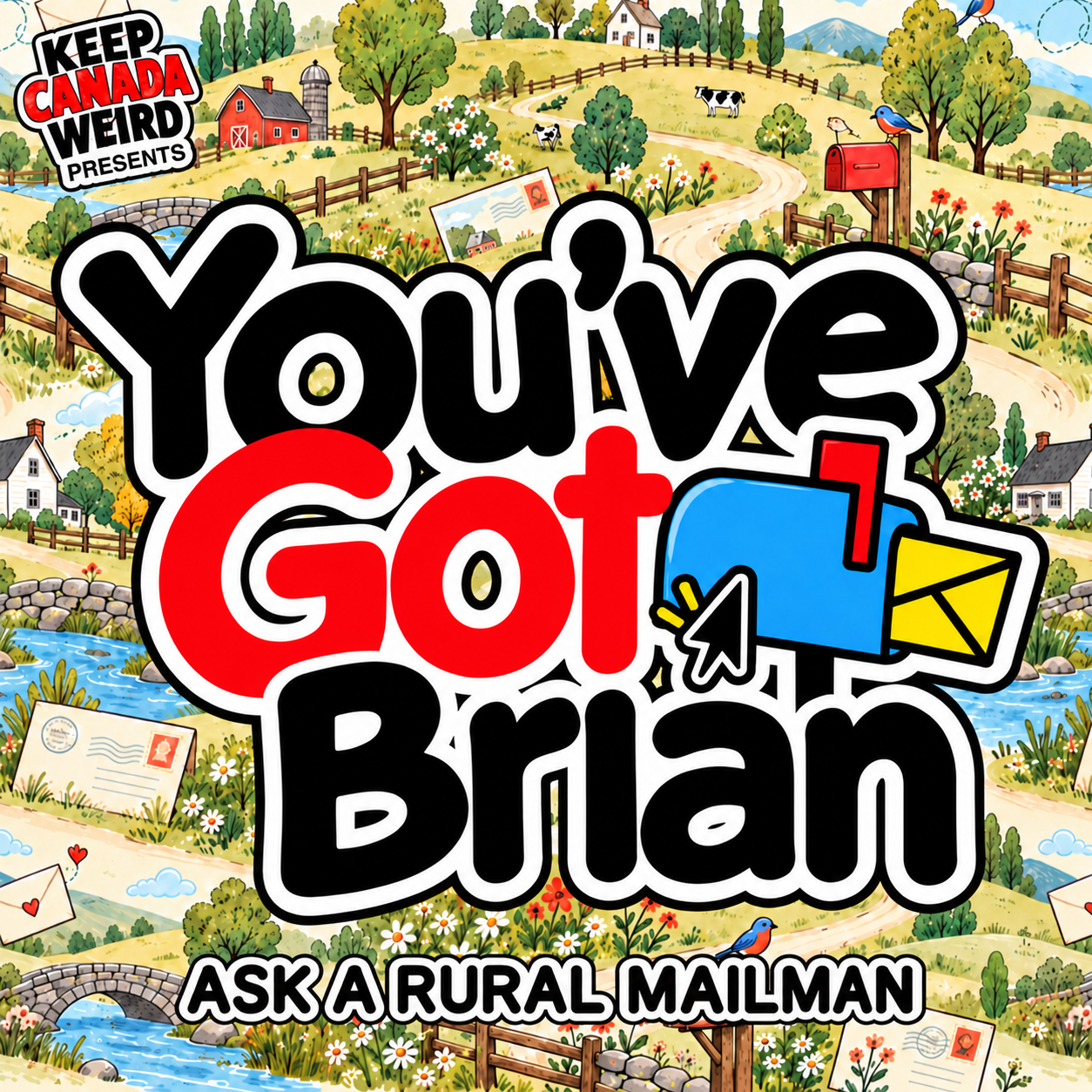KEEP CANADA WEIRD PRESENTS: You've Got Brian | Ask a Rural Mailman