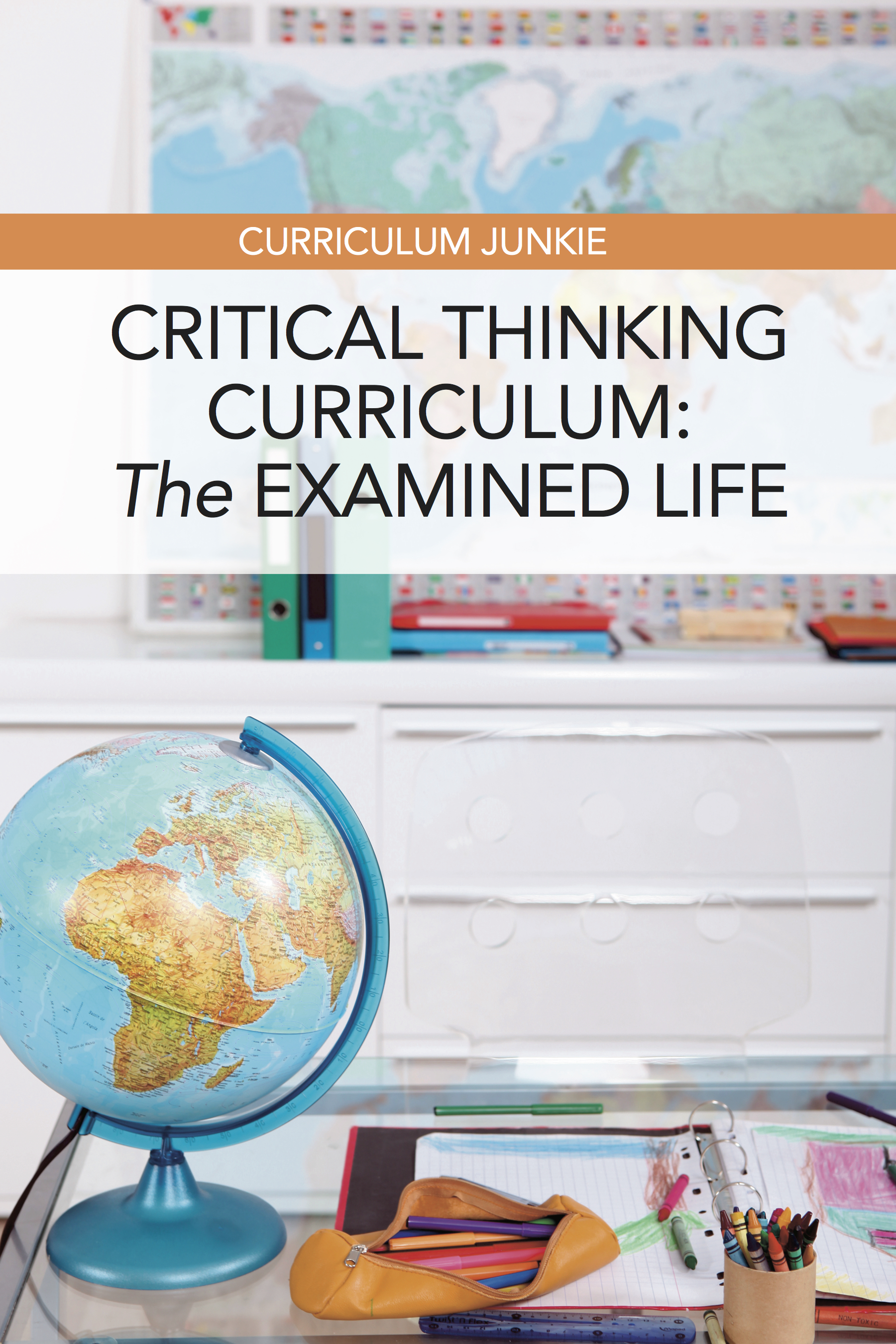Critical Thinking Curriculum: The Examined Life