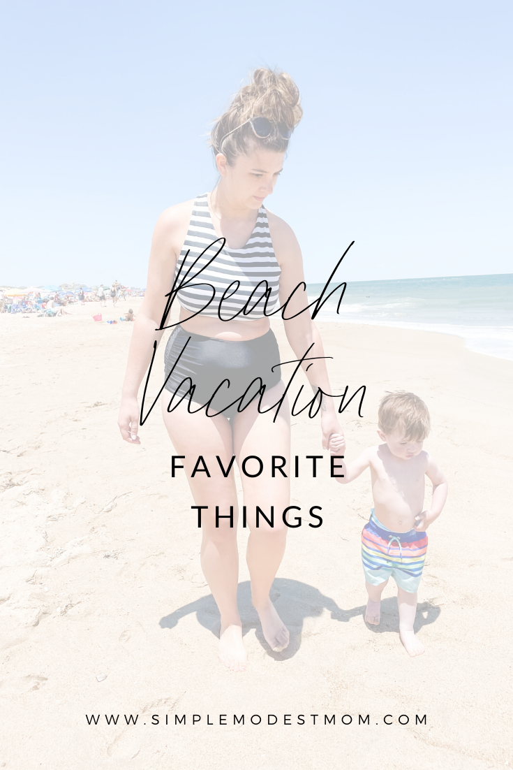 Beach Vacation Favorite Things on SimpleModestMom.com