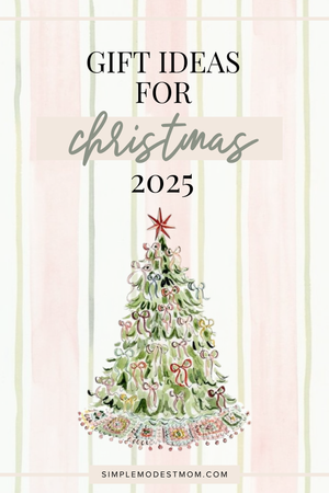 Gift Ideas for Everyone on Your List in 2025 | Simple Modest Mom