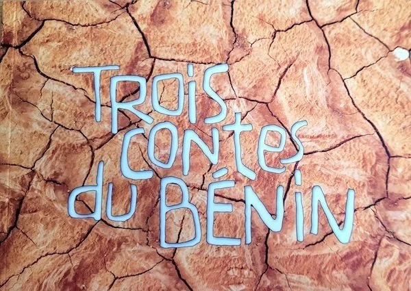 À la découverte de 3 contes du Benin !