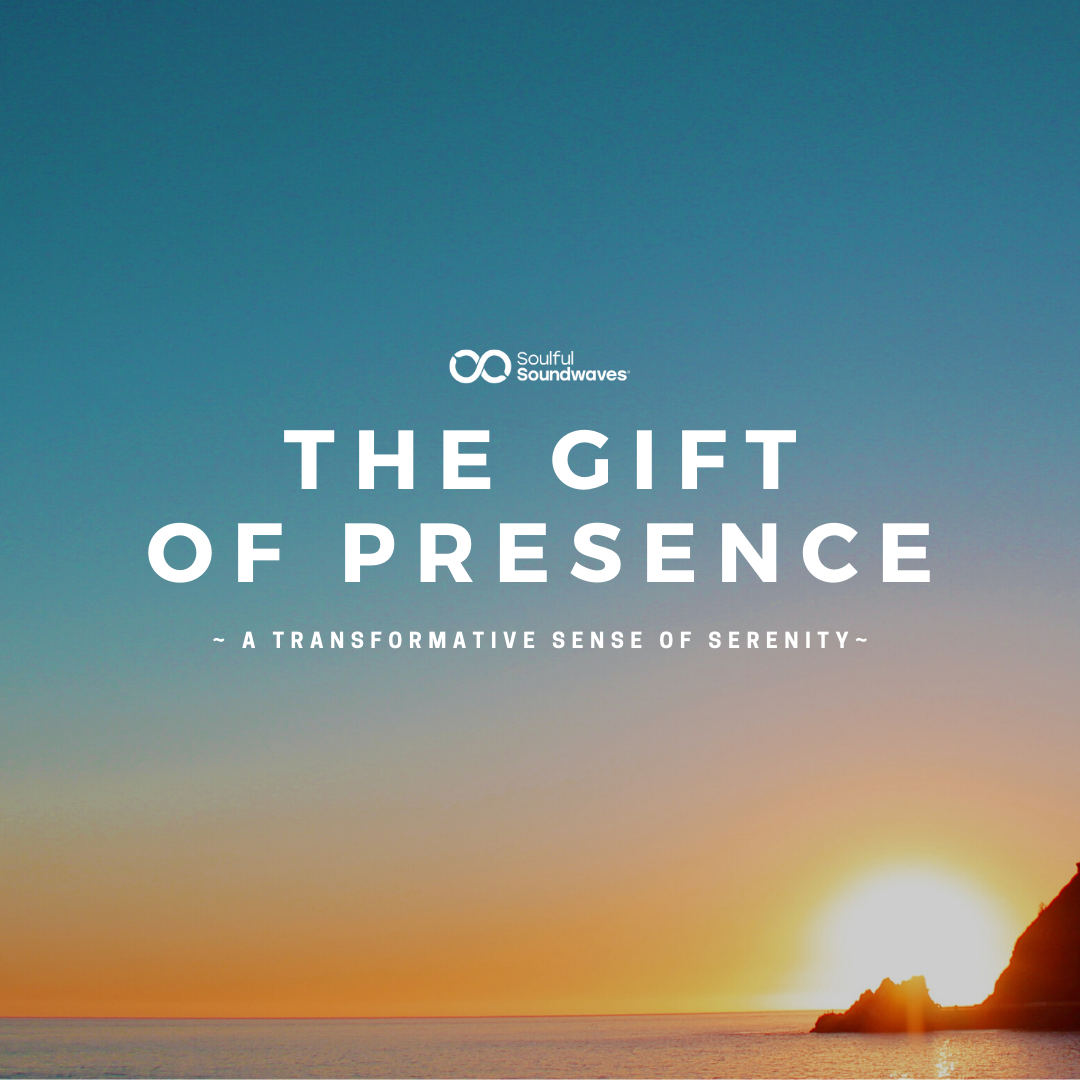 The gift of presence
