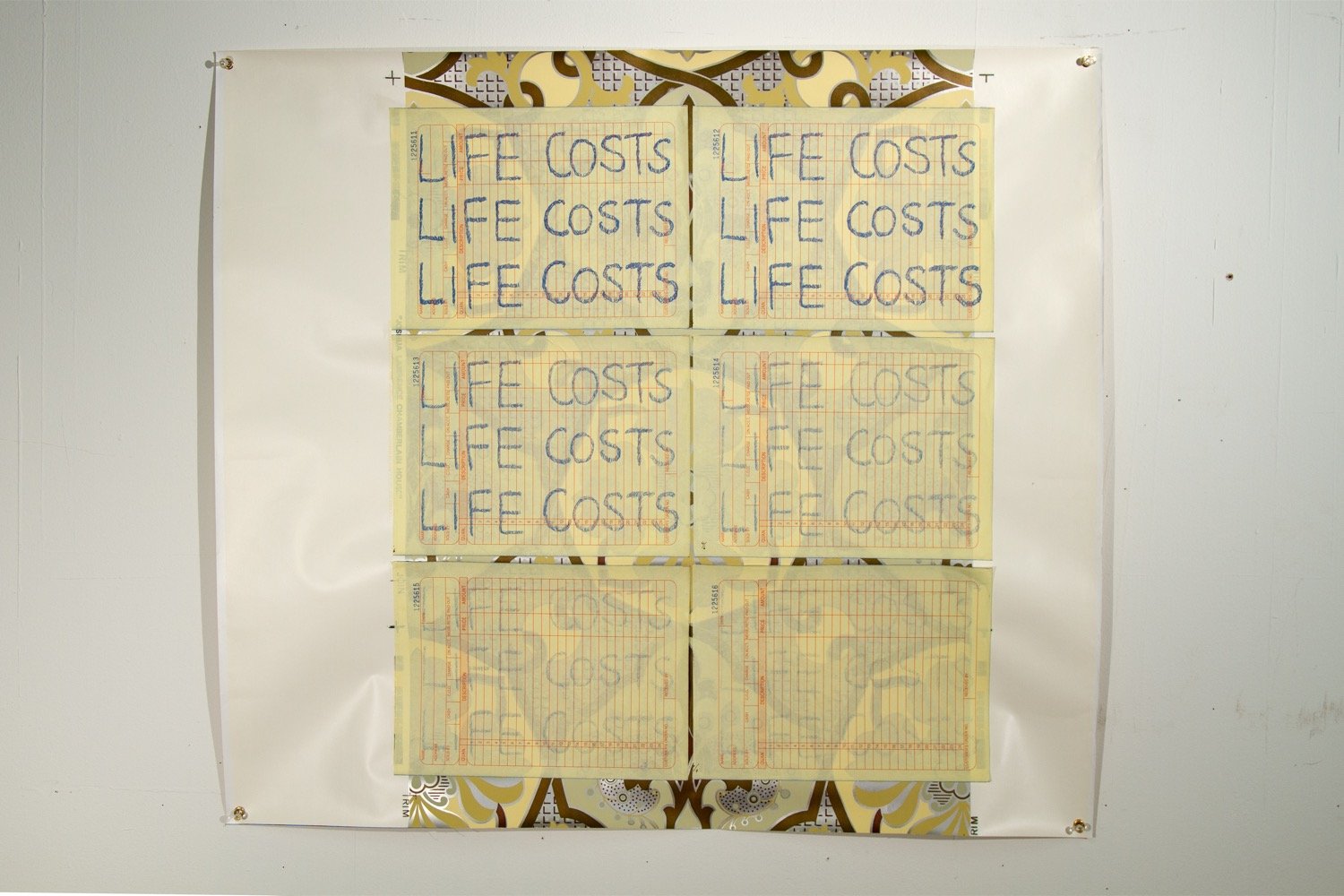   Life Costs ; Wall paper and copy paper, 2019, 32x33in 