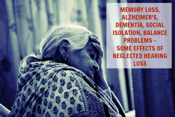 Untreated hearing loss has serious medical, social and psychological consequences