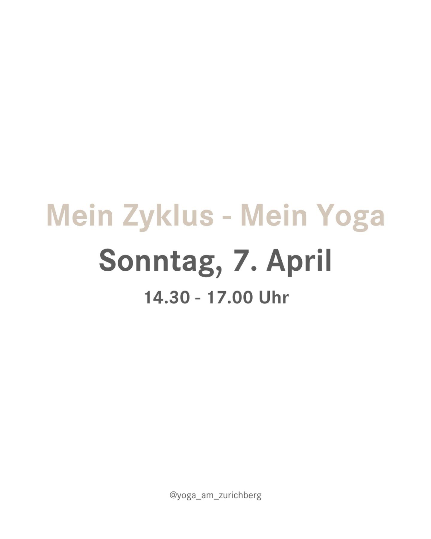 MEIN ZYKLUS - MEIN YOGA

Gestalte deine Yogapraxis im Einklang mit deinem Zyklus

Der Menstruationszyklus einer Frau beeinflusst viele Aspekte ihres Lebens, einschliesslich ihrer k&ouml;rperlichen, mentalen und emotionalen Verfassung. In diesem Works