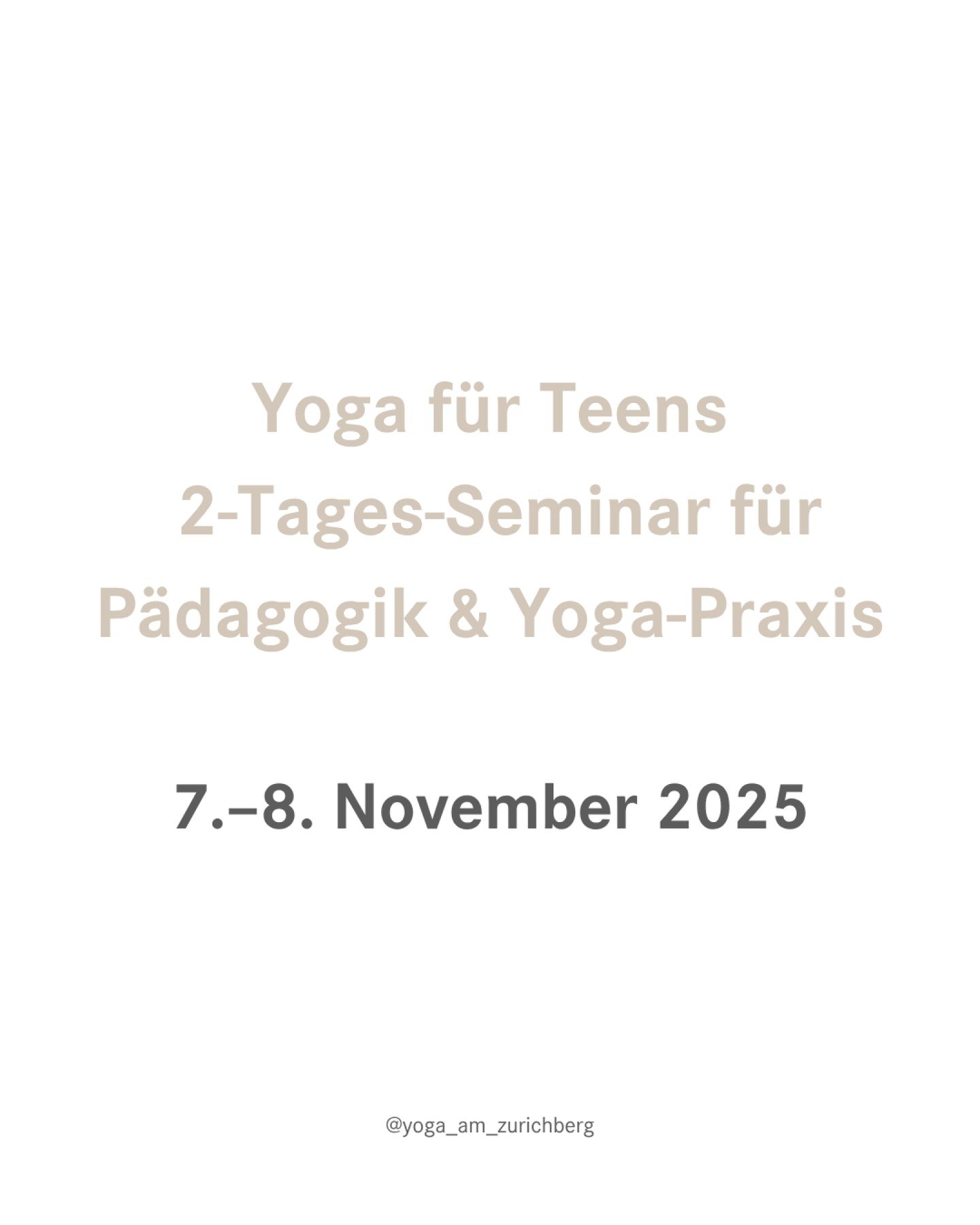 🌿 Yoga für Teens – 2-Tages-Seminar für Pädagogik & Yoga-Praxis
📅 7.–8. November 2025
📍 Yoga am Zürichberg
💰 CHF 366 | Anmeldung offen
Wie können wir Jugendliche mit Yoga stärken – körperli