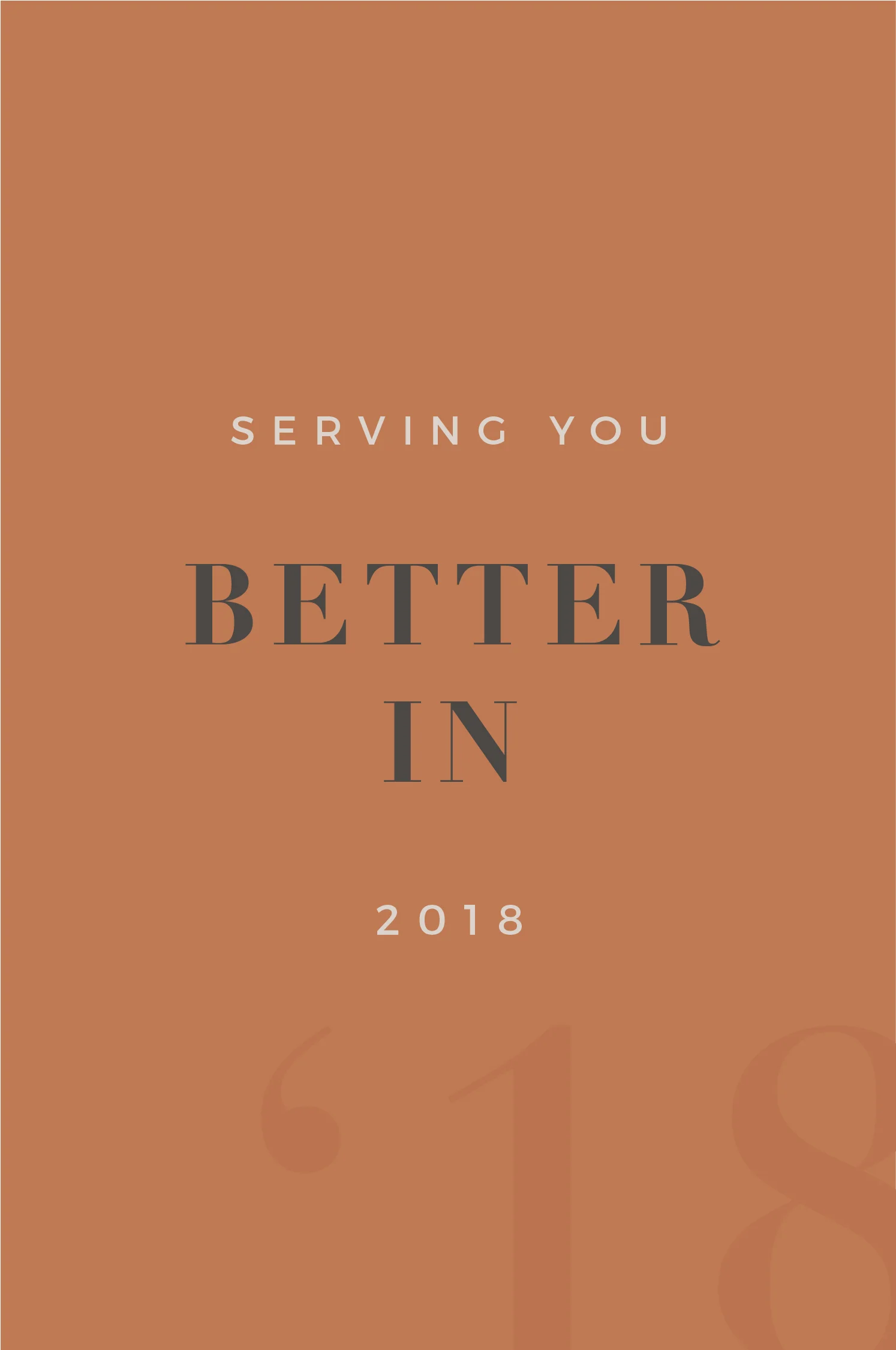 Serving You Better in 2018