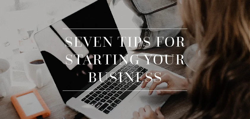 Blogpost-HayleyBighamDesigns-SevenTipsforStartingYourBusiness-01.jpg