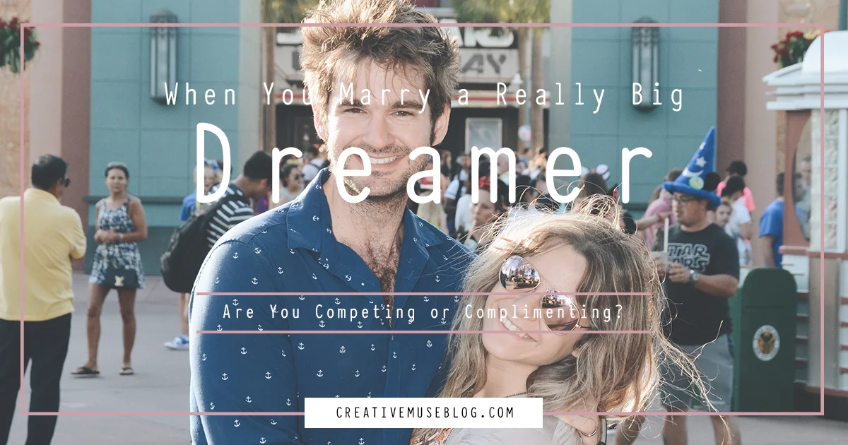 When You Marry a REALLY Big Dreamer