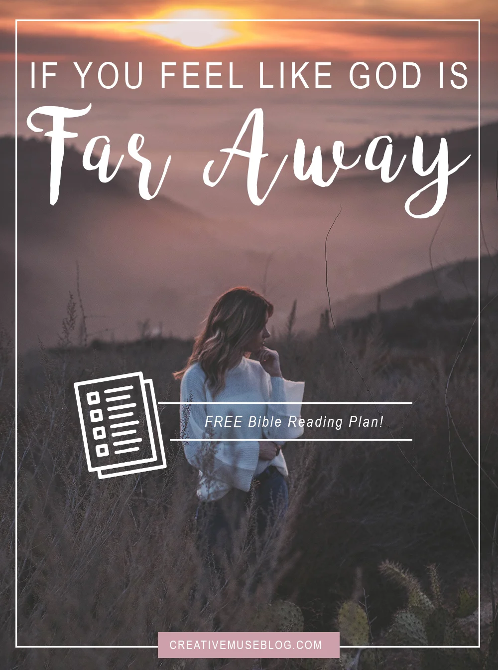 If You Feel Like God is Far Away + FREE Bible Reading Plan
