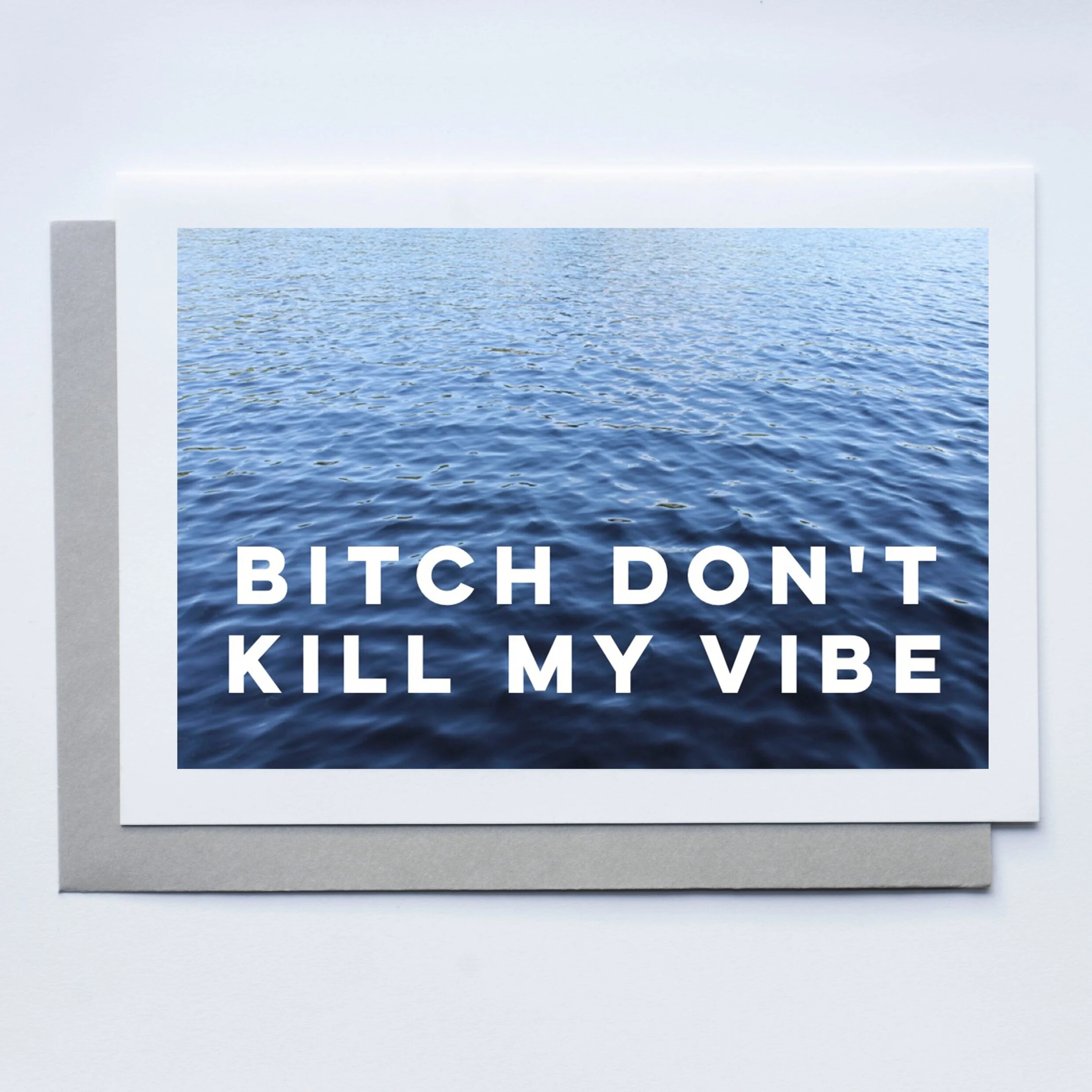 DONT KILL MY VIBE CARD