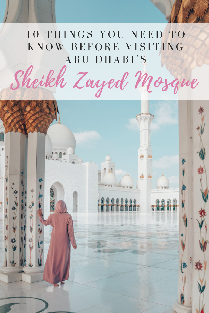 10 Things You Need to Know Before Visiting the Sheikh Zayed Mosque in Abu Dhabi