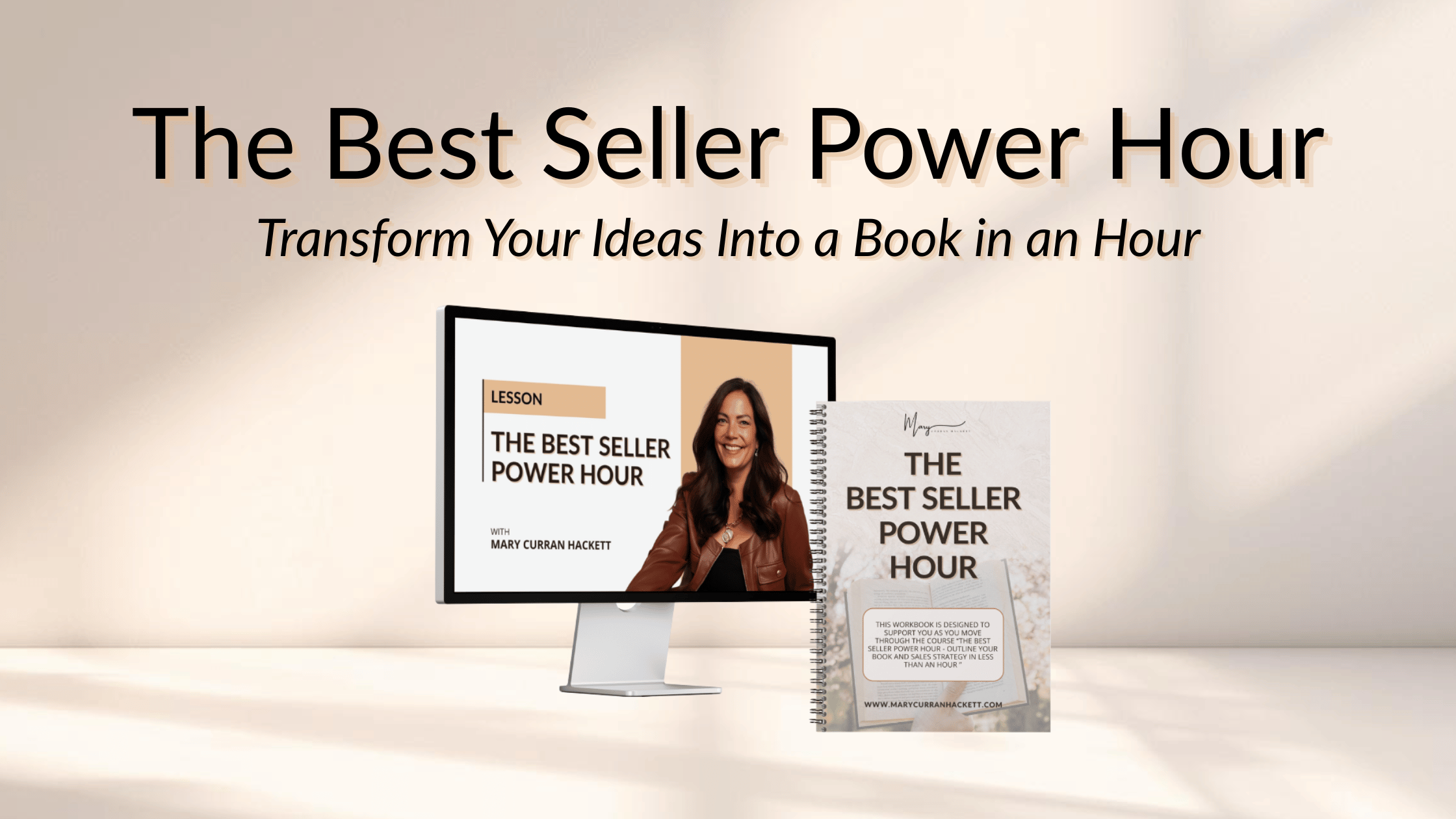 Promotional image for The Best Seller Power Hour mini-course by Mary Curran Hackett, featuring a computer lesson screen and workbook designed to help entrepreneurs, CEOs, and thought  leaders develop a bestselling nonfiction book strategy.