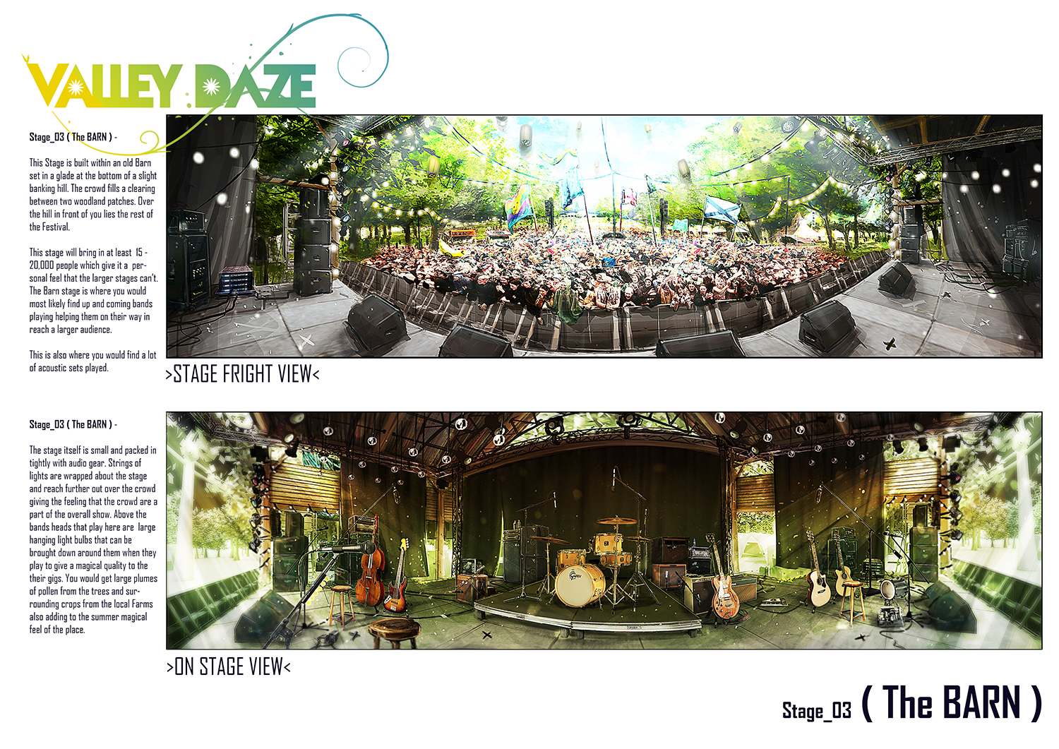 These two images show what we wanted to see from the players POV looking over the crowds from the stage. This stage had both night and day versions for two different bands to play on. The images were also used by the real world prop department to he
