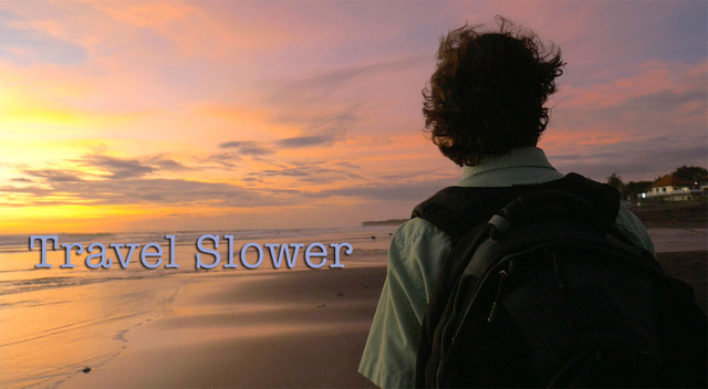Slower.... Travel...