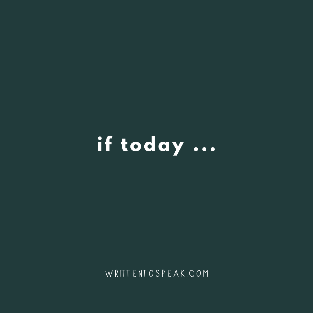 If Today ...
