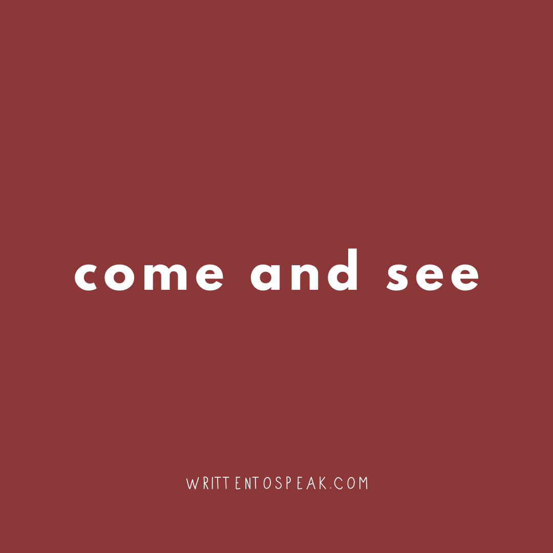 Come and See