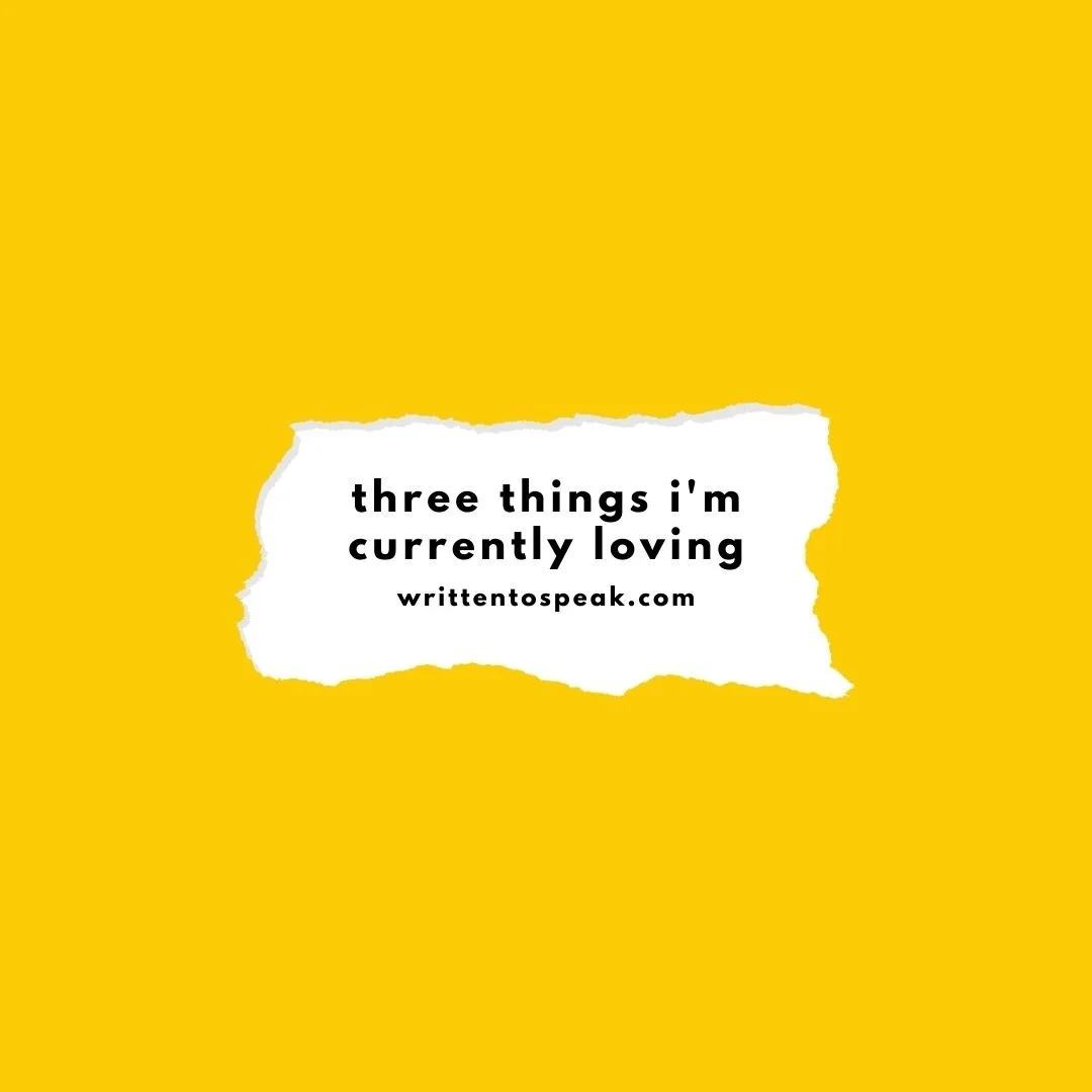 three things i'm currently loving (june 2021)