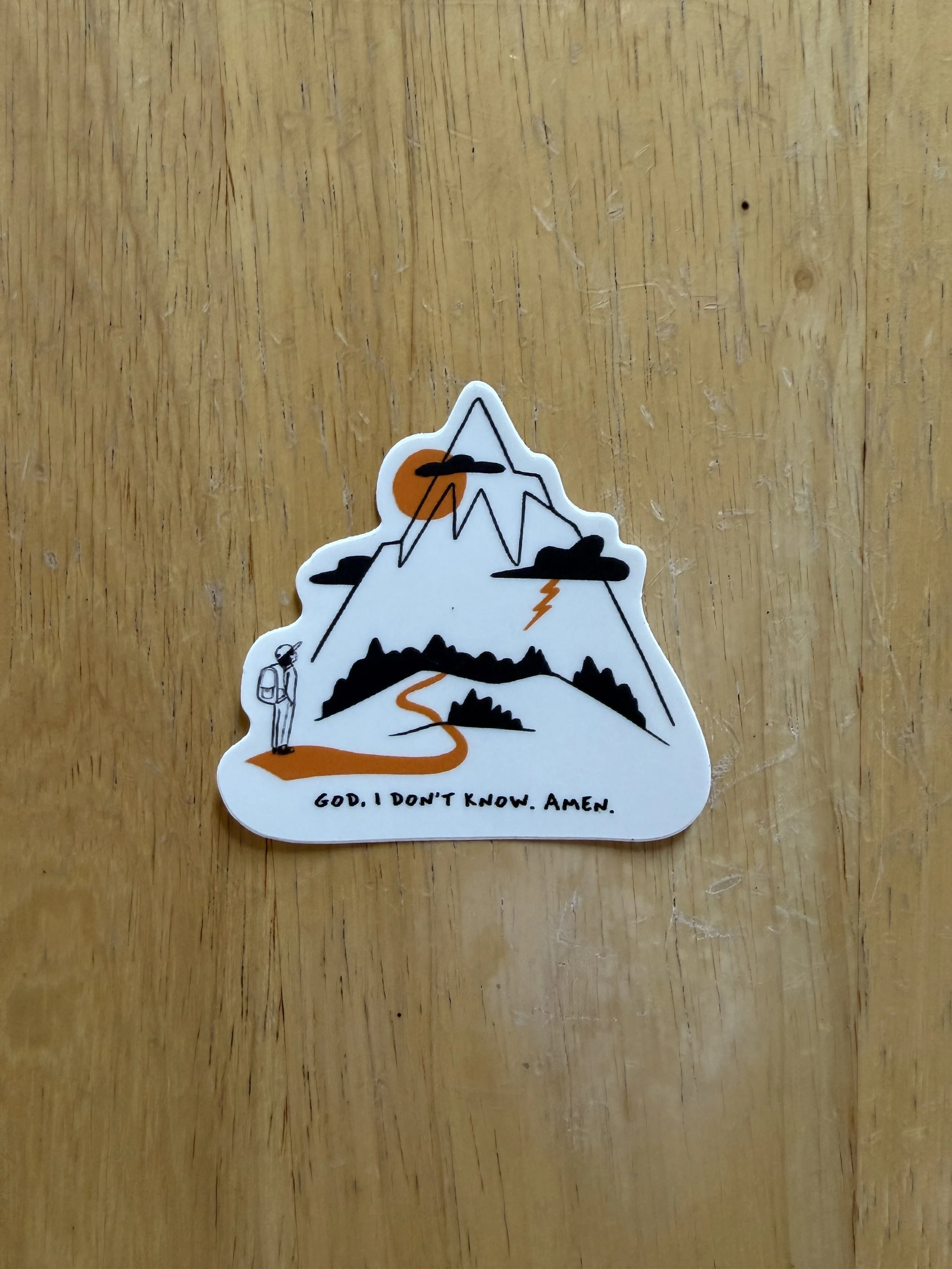 God, I Don’t Know. Amen. (Sticker)