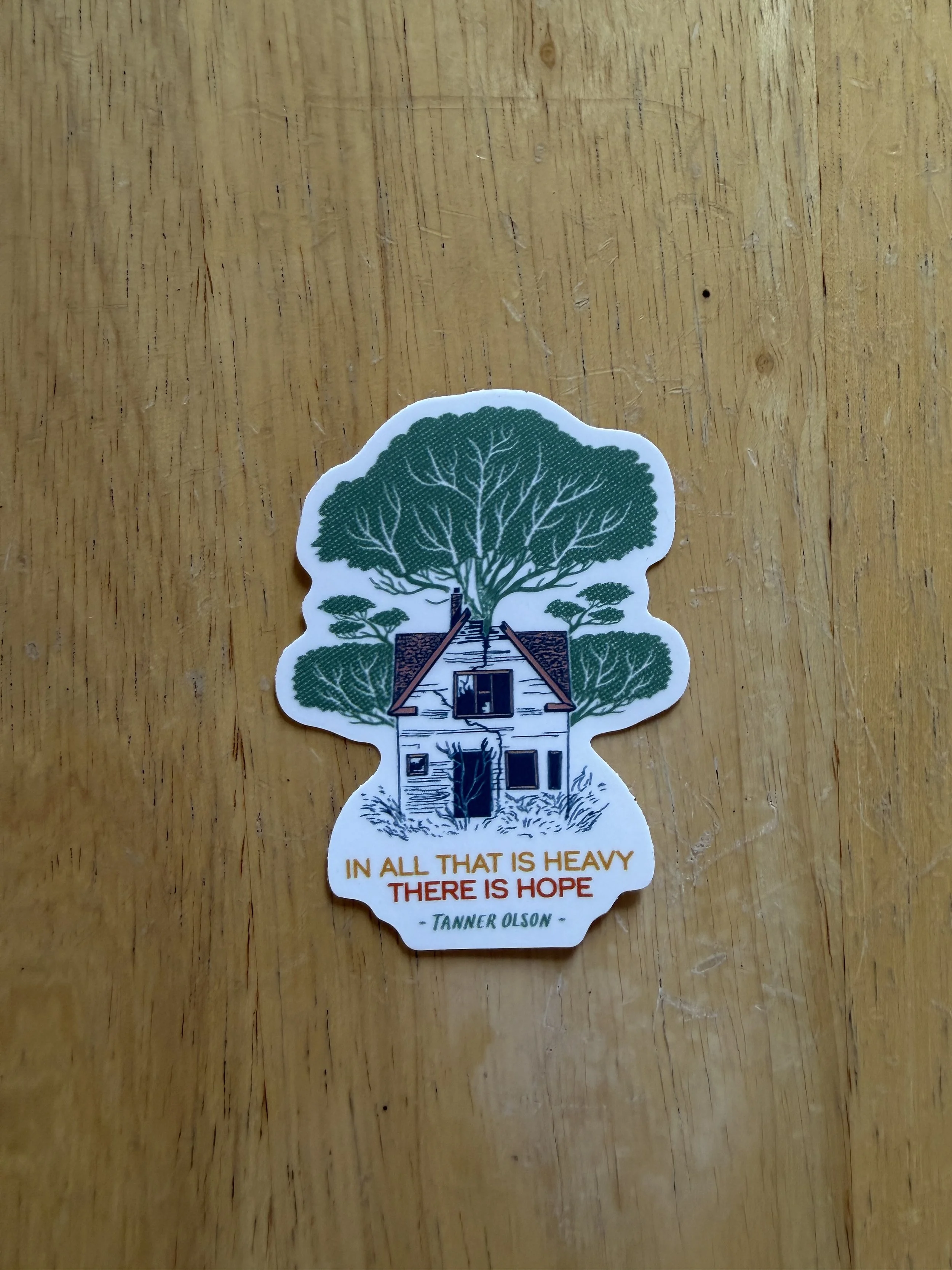 In All That is Heavy There is Hope (Sticker)