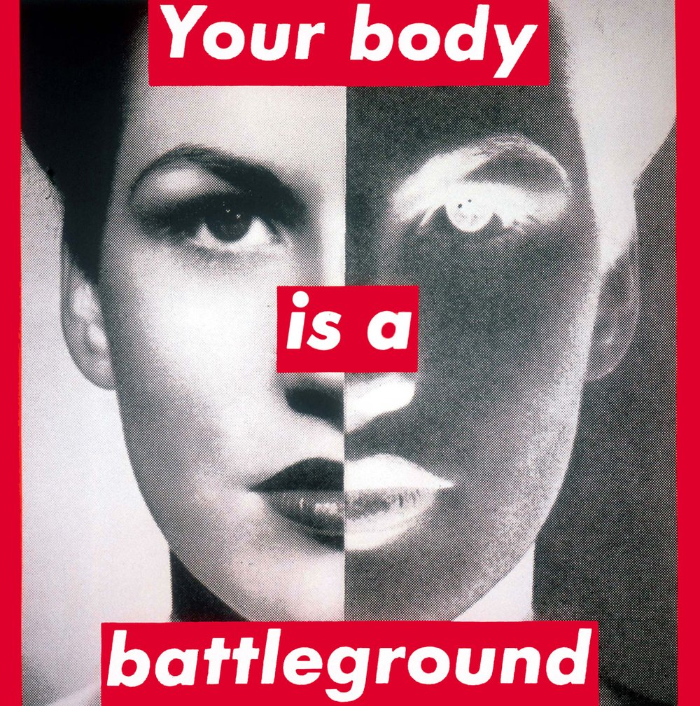 Barbara Kruger, "Untitled (Your Body is a Battleground)" (1989)